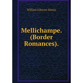 

Книга Mellichampe (Border Romance s)