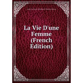 

Книга La Vie D'une Femme