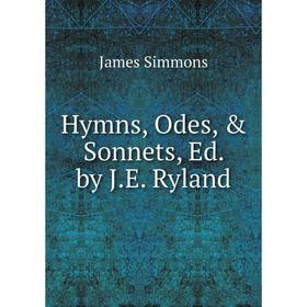

Книга Hymns, Odes, & Sonnets, Ed. by J.E. Ryland