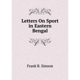 

Книга Letters On Sport in Eastern Bengal