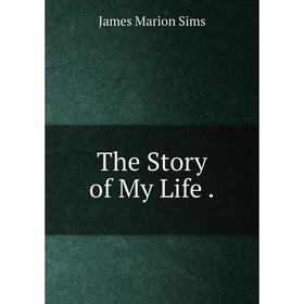 

Книга The Story of My Life.