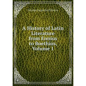 

Книга A History of Latin Literature from Ennius to Boethius, Volume 1