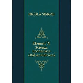

Книга Elemnti Di Scienza Economica (Italian Edition)