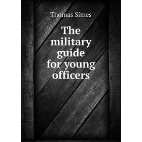 

Книга The military guide for young officers