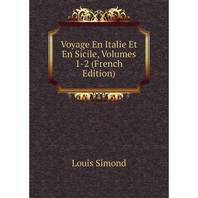 

Книга Voyage En Italie Et En Sicile, Volumes 1-2 (French Edition)