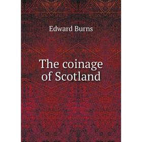 

Книга The coinage of Scotland
