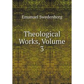 

Книга Theological Works, Volume 3