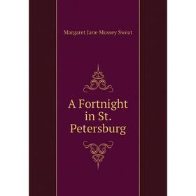 

Книга A Fortnight in St. Petersburg
