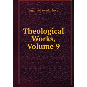 

Книга Theological Works, Volume 9