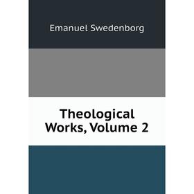 

Книга Theological Works, Volume 2