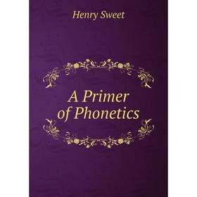 

Книга A Primer of Phonetics