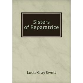 

Книга Sisters of Reparatrice