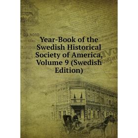 

Книга Year-Book of the Swedish Historical Society of America, Volume 9 (Swedish Edition)