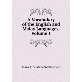 

Книга A Vocabulary of the English and Malay Languages, Volume 1