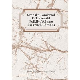 

Книга Svenska Landsmål Ock Svenskt Folkliv, Volume 2 (French Edition)