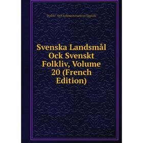 

Книга Svenska Landsmål Ock Svenskt Folkliv, Volume 20 (French Edition)