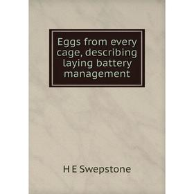 

Книга Eggs from every cage, describing laying battery management