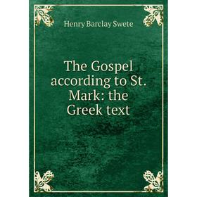 

Книга The Gospel according to St. Mark: the Greek text