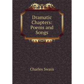 

Книга Dramatic Chapters: Poems and Songs