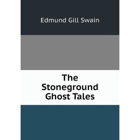 

Книга The Stoneground Ghost Tales