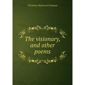 

Книга The visionary, and other poems