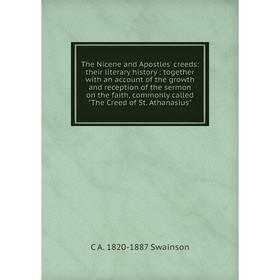 

Книга The Nicene and Apostles' creeds: their literary history: together with an account of the growth and reception of the sermon on the faith, common