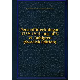 

Книга Personförteckningar, 1739-1915, utg. af E.W. Dahlgren (Swedish Edition)