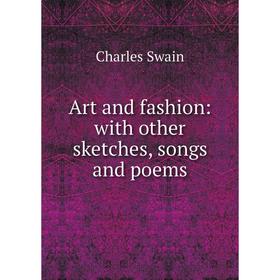 

Книга Art and fashion: with other sketches, songs and poems