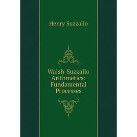 

Книга Walsh-Suzzallo Arithmetics: Fundamental Processes