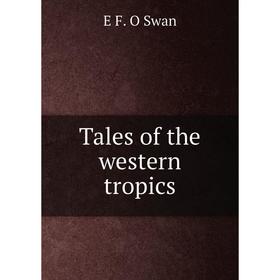 

Книга Tales of the western tropics