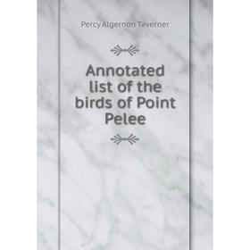 

Книга Annotated list of the birds of Point Pelee