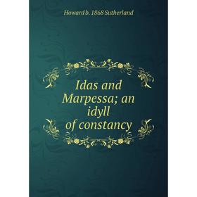 

Книга Idas and Marpessa; an idyll of constancy