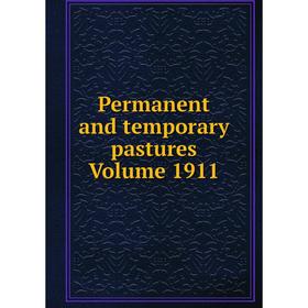 

Книга Permanent and temporary pastures Volume 1911