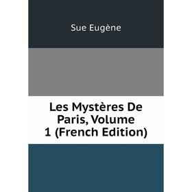 

Книга Les mystères de Paris, Volume 1