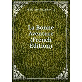 

Книга La Bonne Aventure