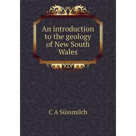 

Книга An introduction to the geology of New South Wales