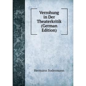 

Книга Verrohung in Der Theaterkritik (German Edition)