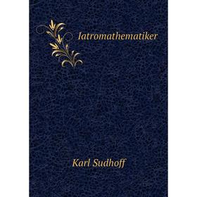 

Книга Iatromathematiker