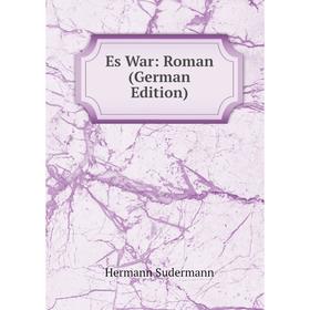 

Книга Es War: Roman (German Edition)