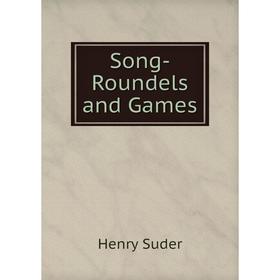 

Книга Song-Roundels and Games