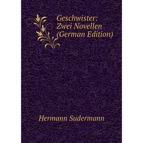 

Книга Geschwister: Zwei Novellen (German Edition)