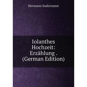 

Книга Iolanthes Hochzeit: Erzählung. (German Edition)