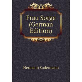 

Книга Frau Sorge (German Edition)