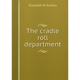 

Книга The cradle roll department