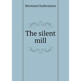 

Книга The silent mill