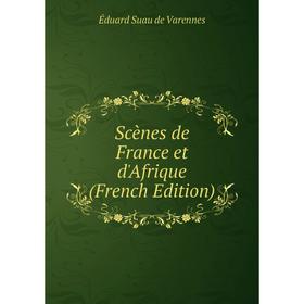 

Книга Scènes de France et d'Afrique (French Edition)