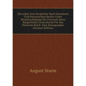 

Книга Die Lehre Vom Vergleiche Nach Gemeinem Und Preussischem Rechte Unter Berücksichtigung Des Entwurfs Eines Bürgerlichen Gesetzbuchs Für Das Deutsc