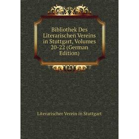 

Книга Bibliothek Des Literarischen Vereins in Stuttgart, Volumes 20-22 (German Edition)