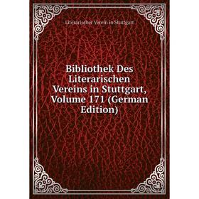 

Книга Bibliothek Des Literarischen Vereins in Stuttgart, Volume 171 (German Edition)