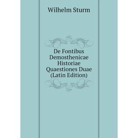 

Книга De Fontibus Demosthenicae Historiae Quaestiones Duae (Latin Edition)